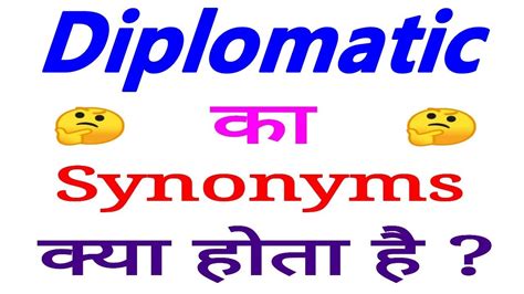 diplomat synonyms|diplomatic relations synonym.